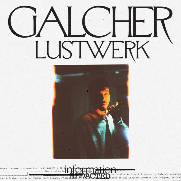 Galcher Lustwerk - Information (Redacted) [GI384DIGITAL]